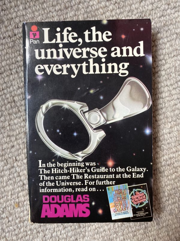 Life, the Universe and Everything (Hitch-Hikers Guide to the Galaxy, No. 3)