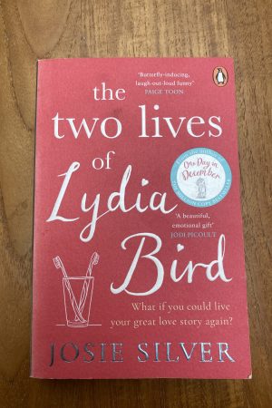 The Two Lives of Lydia Bird A Gorgeously Romantic Love Story for Anyone Who Has Ever Thought 'What If?'