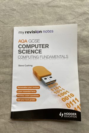 My Revision Notes Aqa GCSE Computer Science Computing Fundamentals