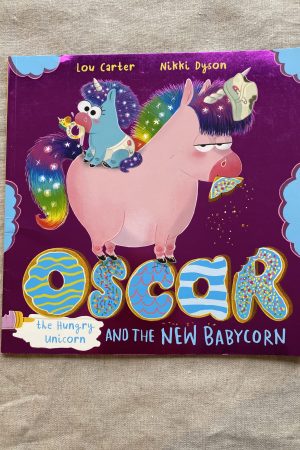 Oscar the Hungry Unicorn and the New Babycorn
