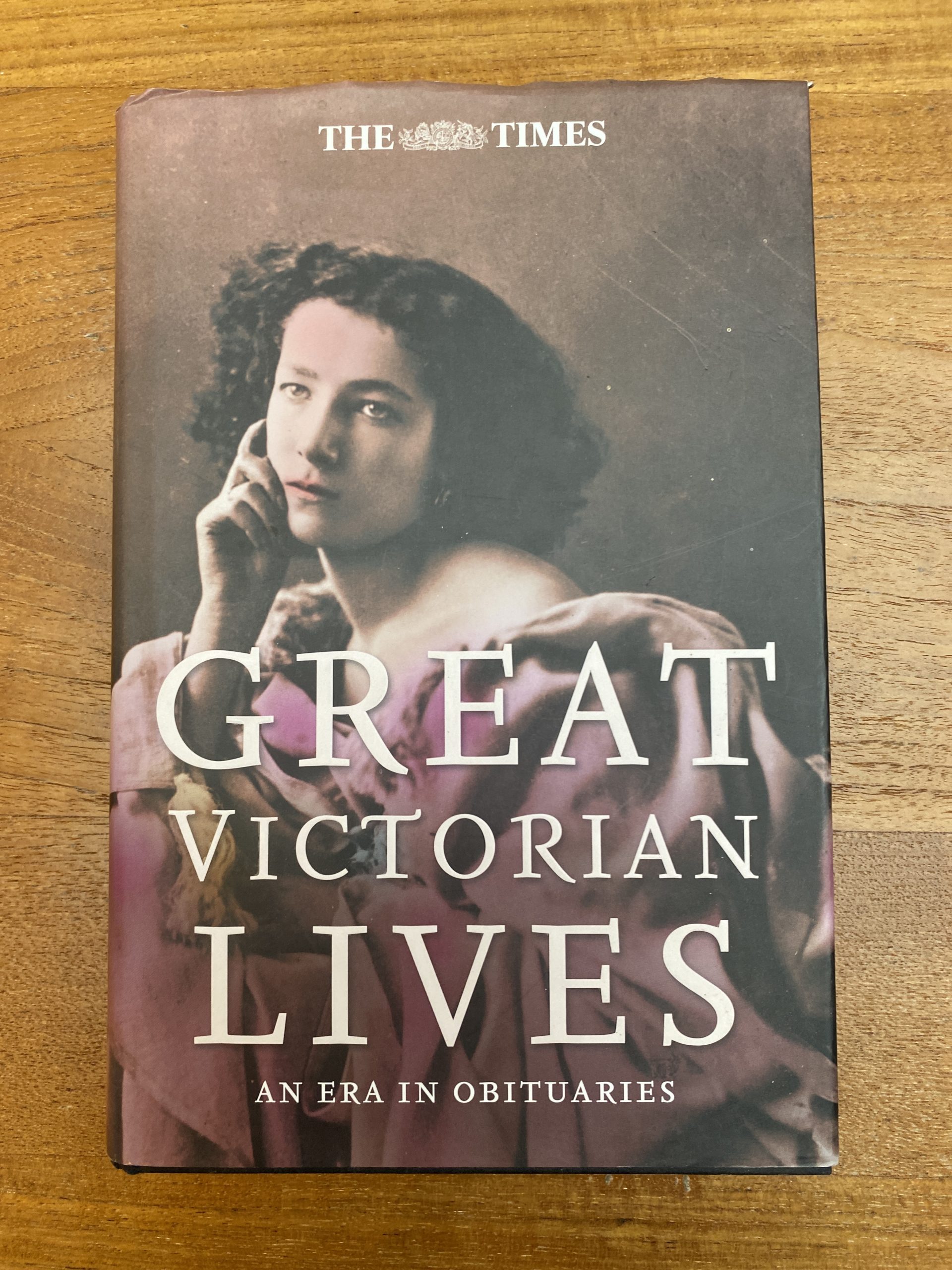 The Times Great Victorian Lives: An Era in Obituaries