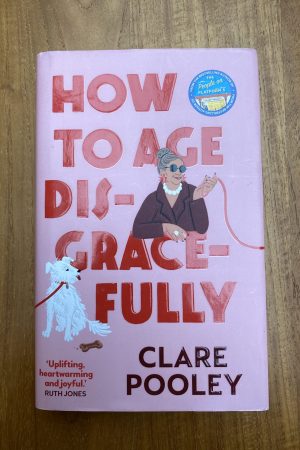 How to Age Disgracefully