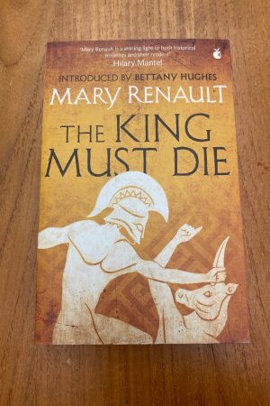 The King Must Die A Virago Modern Classic
