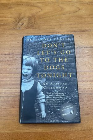 Don't Let's Go to the Dogs Tonight An African Childhood