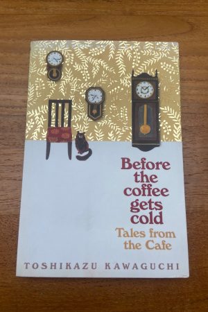 Before the Coffee Gets Cold Tales from the Cafe