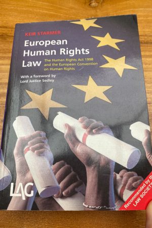 European Human Rights Law The Human Rights Act 1998 and the European Convention on Human Rights