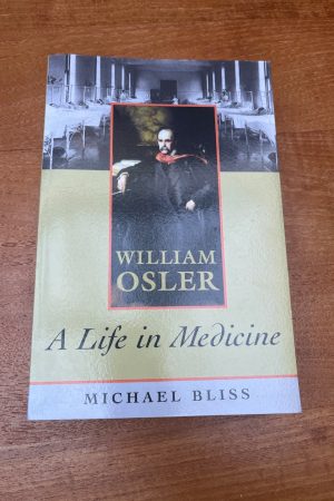 William Osler A Life in Medicine
