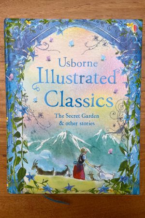 Illustrated Classics: the Secret Garden and Other Stories