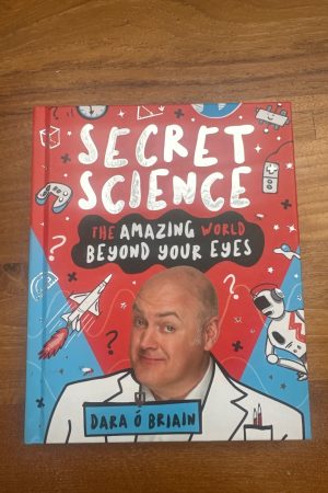 Secret Science The Amazing World Beyond Your Eyes