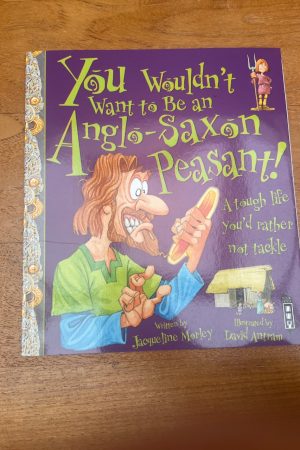 You Wouldn't Want to Be an Anglo-Saxon Peasant!