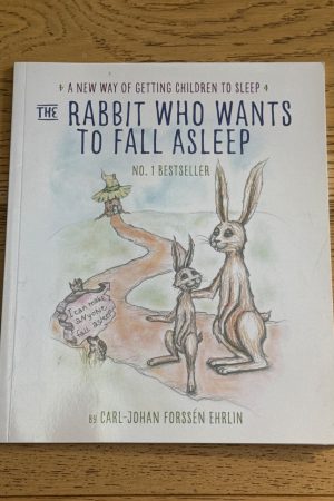 The Rabbit who Wants to Fall Asleep A New Way of Getting Children to Sleep
