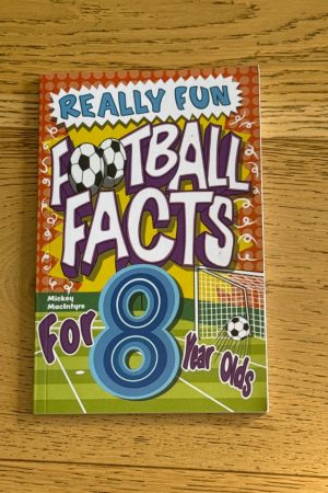 Really Fun Football Facts Book For 8 Year Olds Illustrated Amazing Facts. The Ultimate Trivia Football Book For Kids