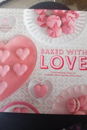 Baked with Love 15 Lip-Smacking Recipes for Romantic Cakes, Cupcakes and Cookies