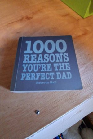 1000 Reasons You're the Perfect Dad