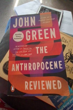 The Anthropocene Reviewed Essays on a Human-Centered Planet